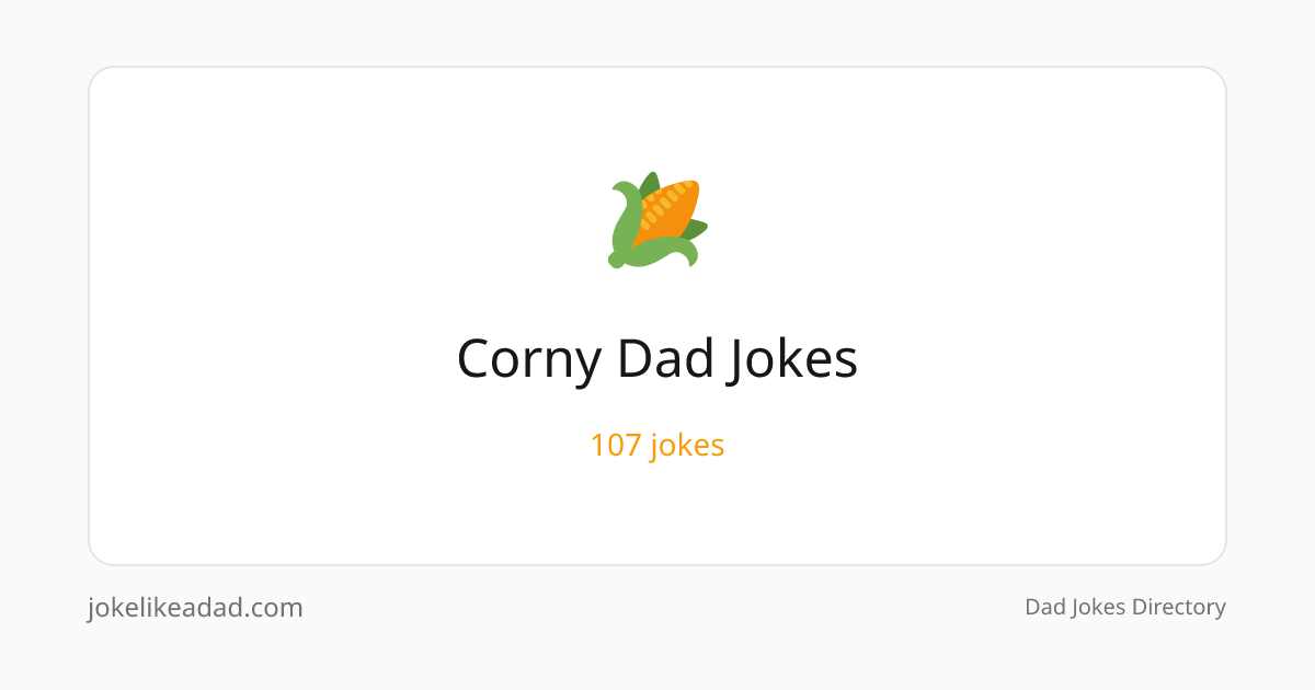 100+ Corny Dad Jokes (2026) — Maximum Cheese Factor | JokeLikeaDad.com