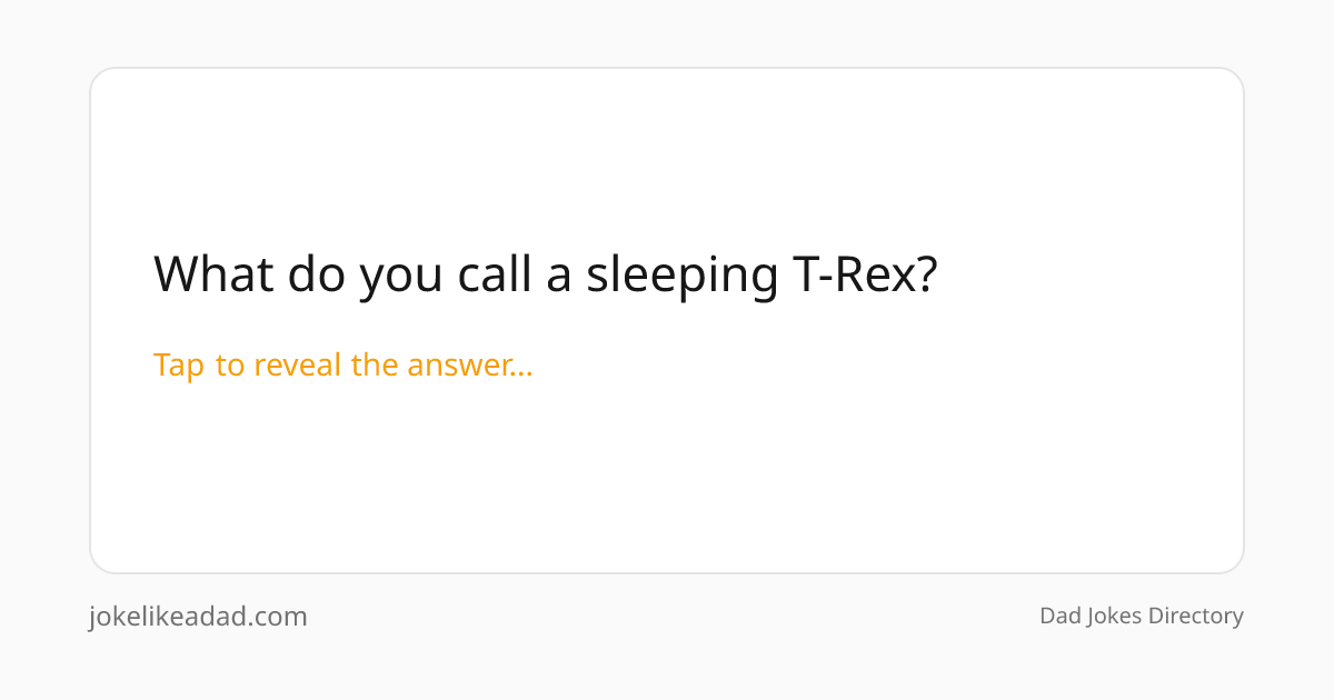 What do you call a sleeping T-Rex? | Dad Jokes for Kids | JokeLikeaDad.com