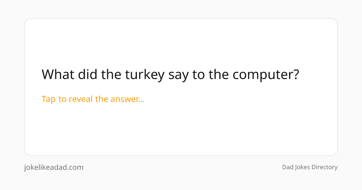 What did the turkey say to the computer? | Thanksgiving Dad Jokes ...